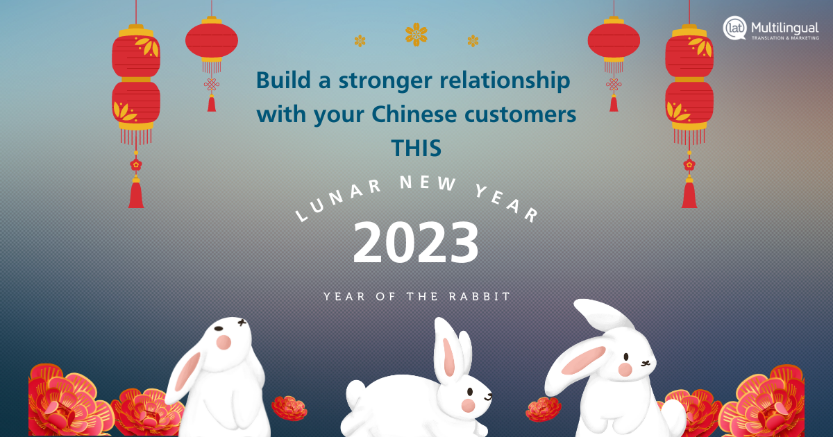 Lunar New Year 2023: Connect with Chinese Customers