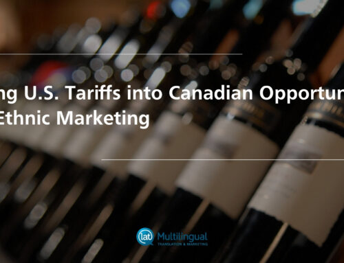Turning U.S. Tariffs into Canadian Opportunities: with Ethnic Marketing