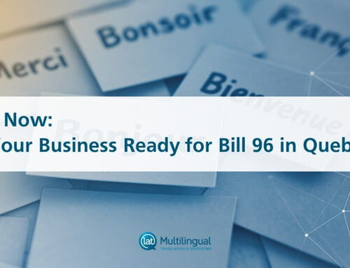 Act Now: Is Your Business Ready for Bill 96 in Quebec?