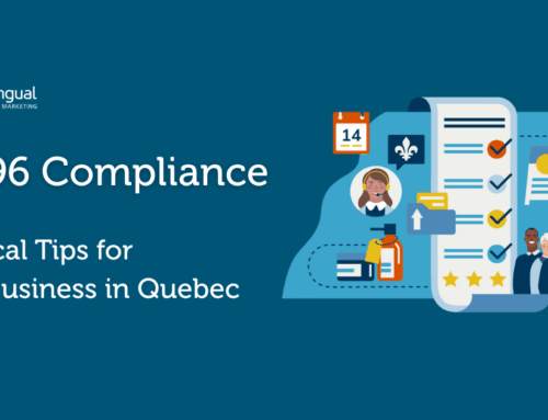 Bill 96 Is in Full Force: What It Means for Your Business in Quebec