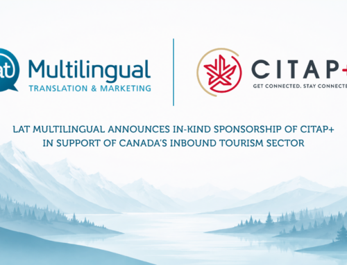 LAT Multilingual Announces In-Kind Sponsorship of CITAP+ in Support of Canada’s Inbound Tourism Sector